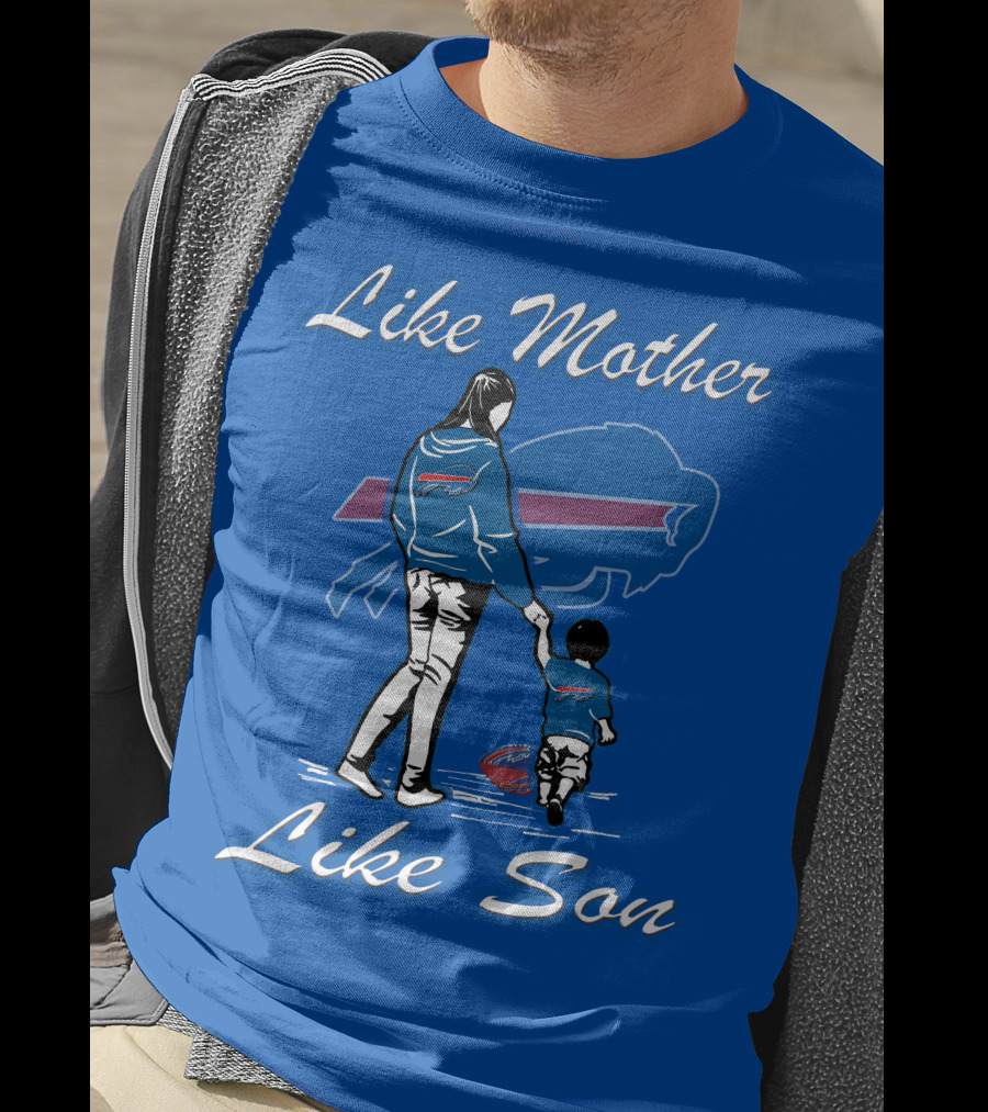 Like Mother Like Son Buffalo Bills T-Shirt