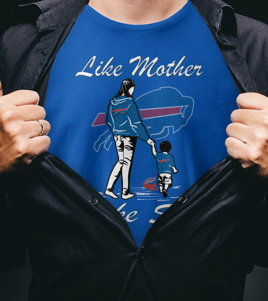 Like Mother Like Son Buffalo Bills T-Shirt