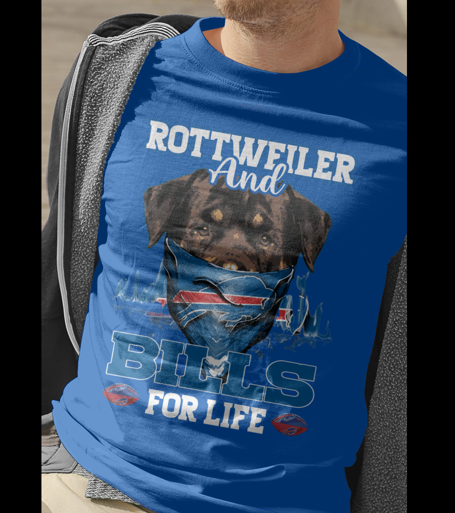 Rottweiler And Bills For Life T-Shirt