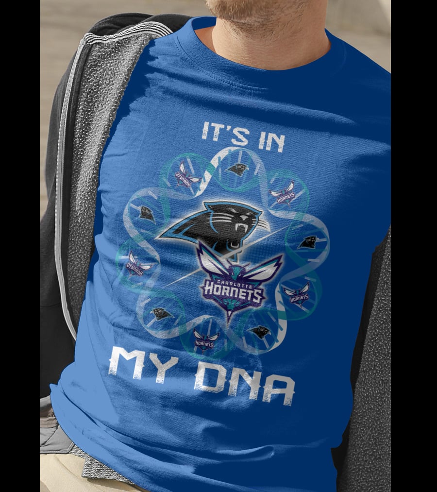 It's In My Dna Carolina Panthers Charlotte Hornets T-Shirt