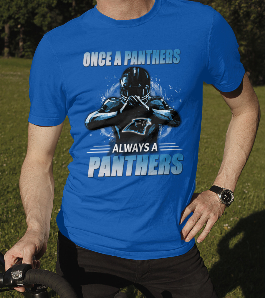Once A Panthers Always A Panthers Carolina Panthers T-Shirt