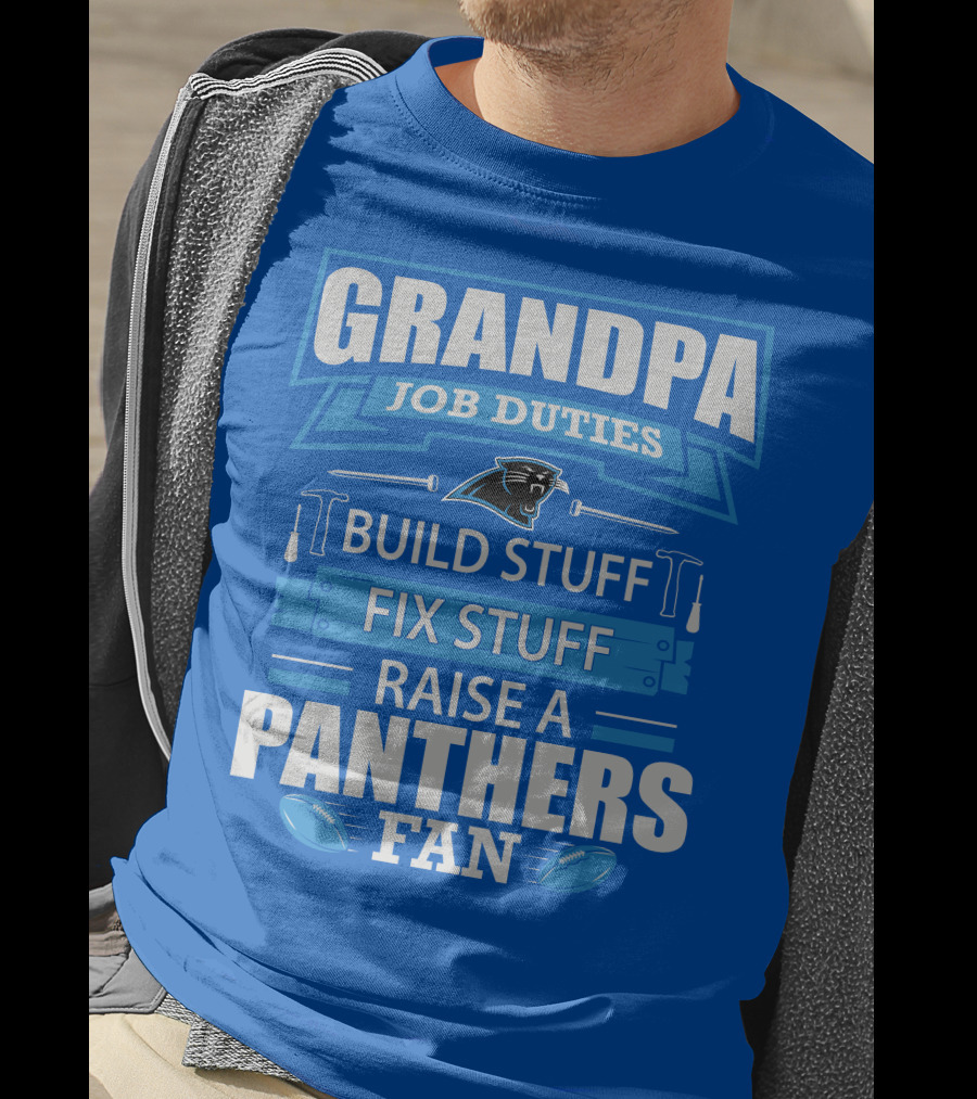 Grandpa Job Duties Build Stuff Fix Stuff Raise A Panthers Fan T-Shirt