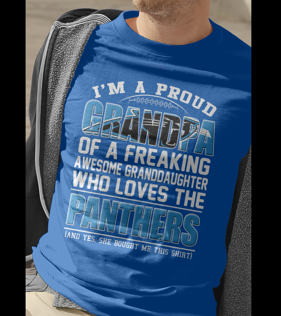 I’m A Proud Grandpa Of A Freaking Awesome Granddaughter Who Loves The Panthers T-Shirt
