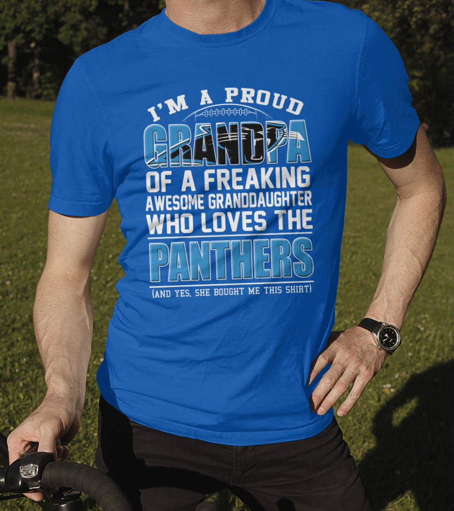 I’m A Proud Grandpa Of A Freaking Awesome Granddaughter Who Loves The Panthers T-Shirt