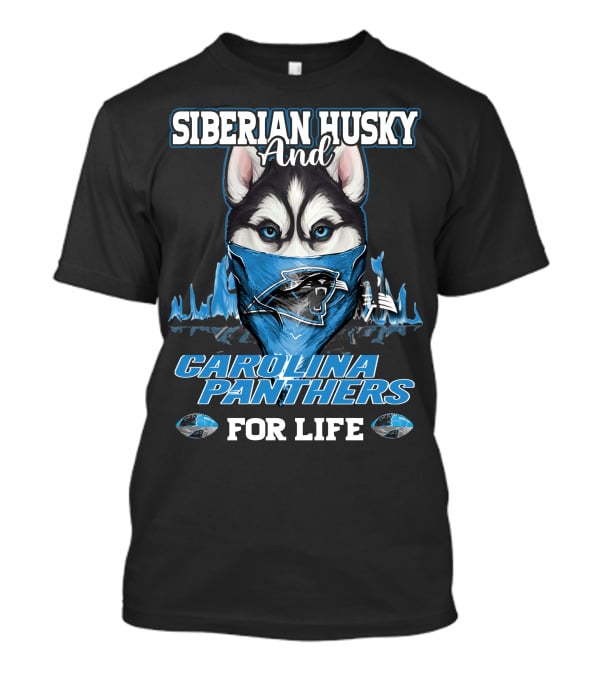 Siberian Husky And Carolina Panthers For Life T-Shirt