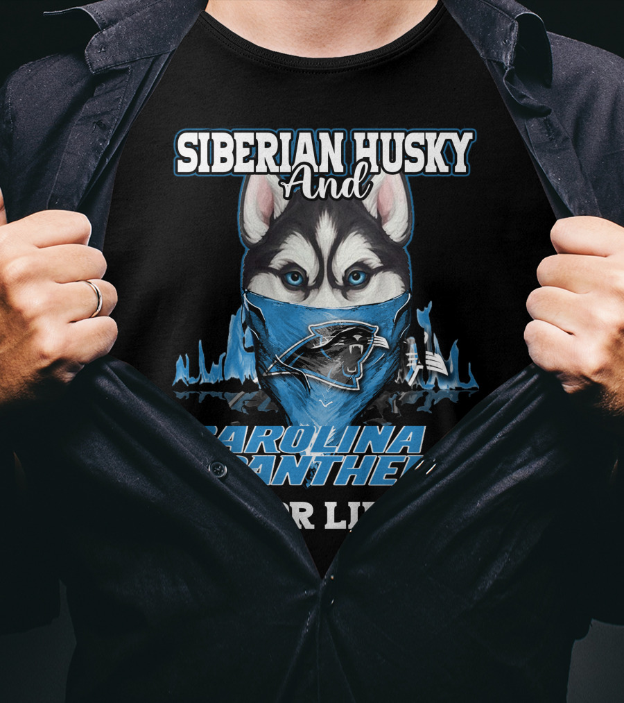 Siberian Husky And Carolina Panthers For Life T-Shirt