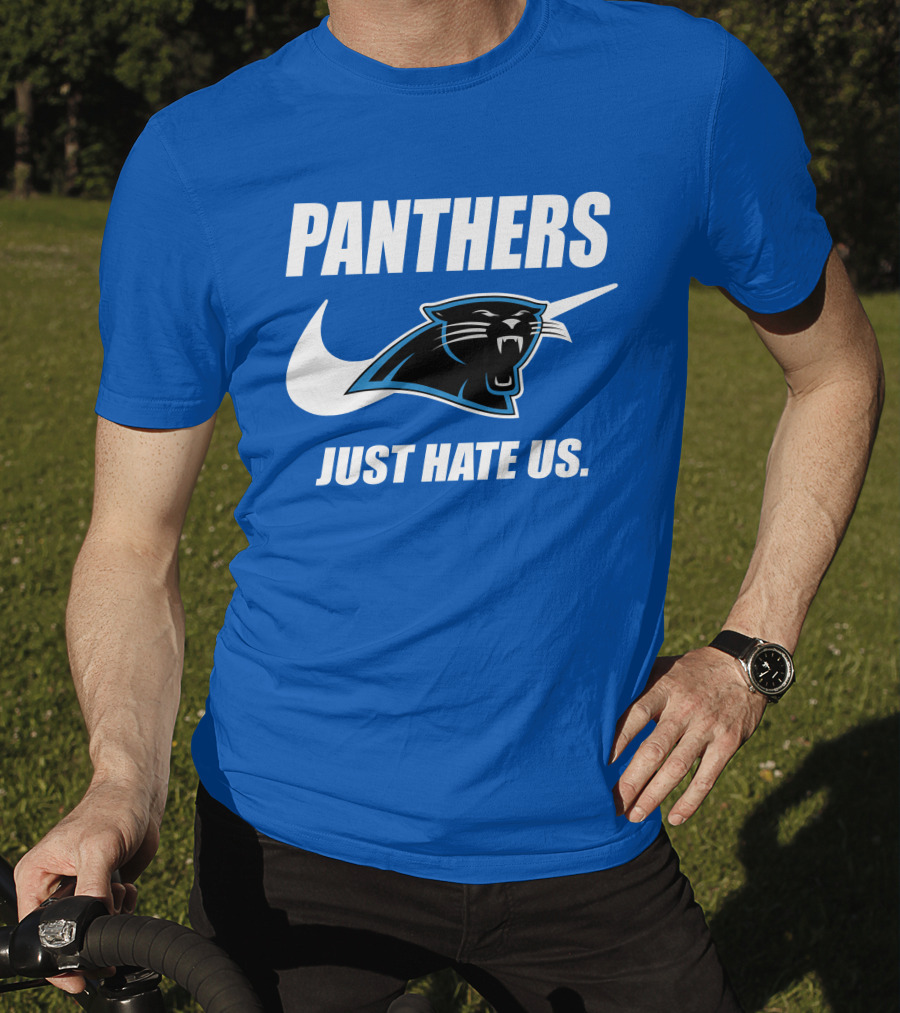 Panthers Just Hate Us T-Shirt