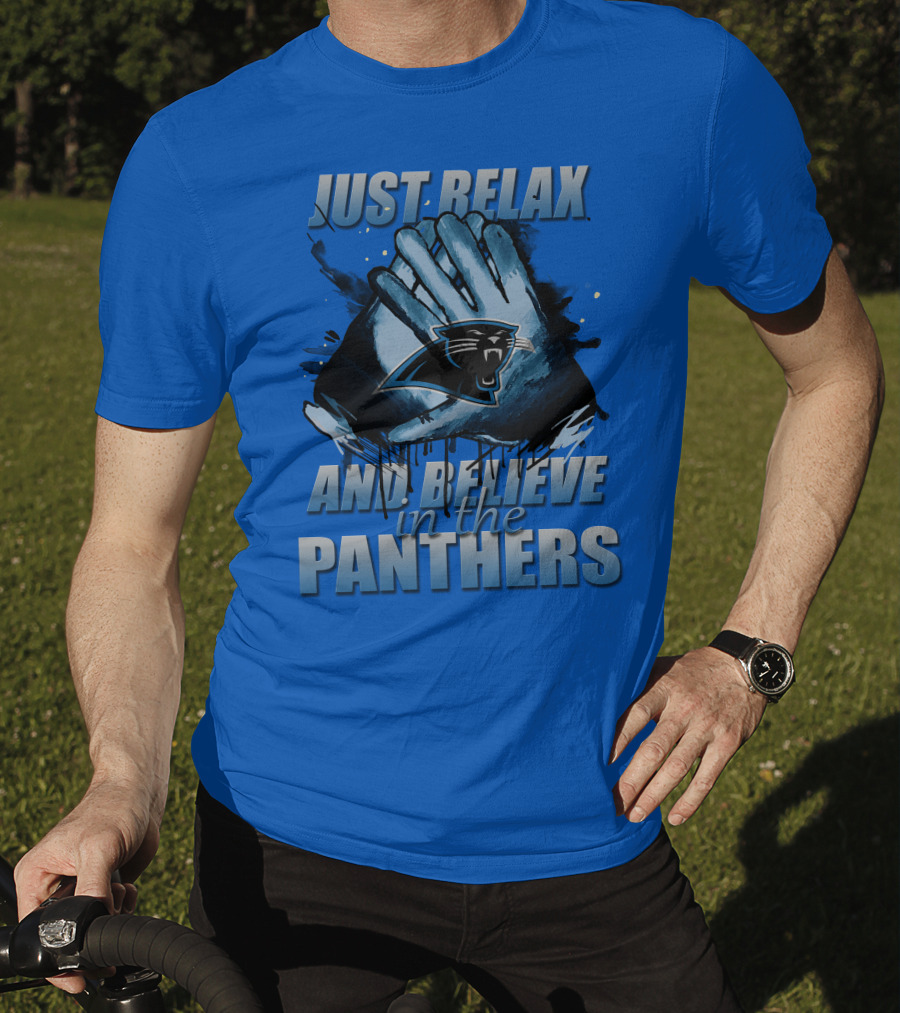 Just Relax And Believe In The Carolina Panthers T-Shirt