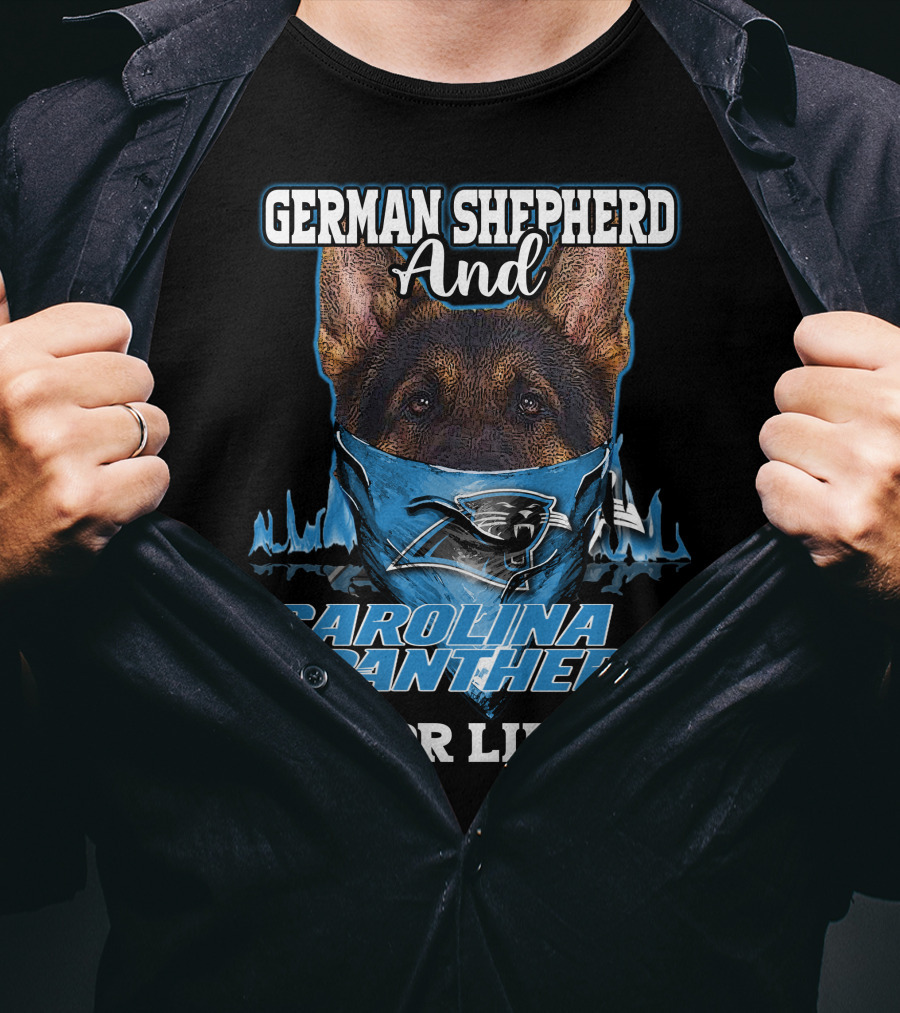 German Shepherd And Carolina Panthers For Life T-Shirt