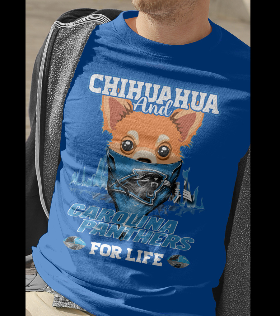Chihuahua And Carolina Panthers For Life T-Shirt