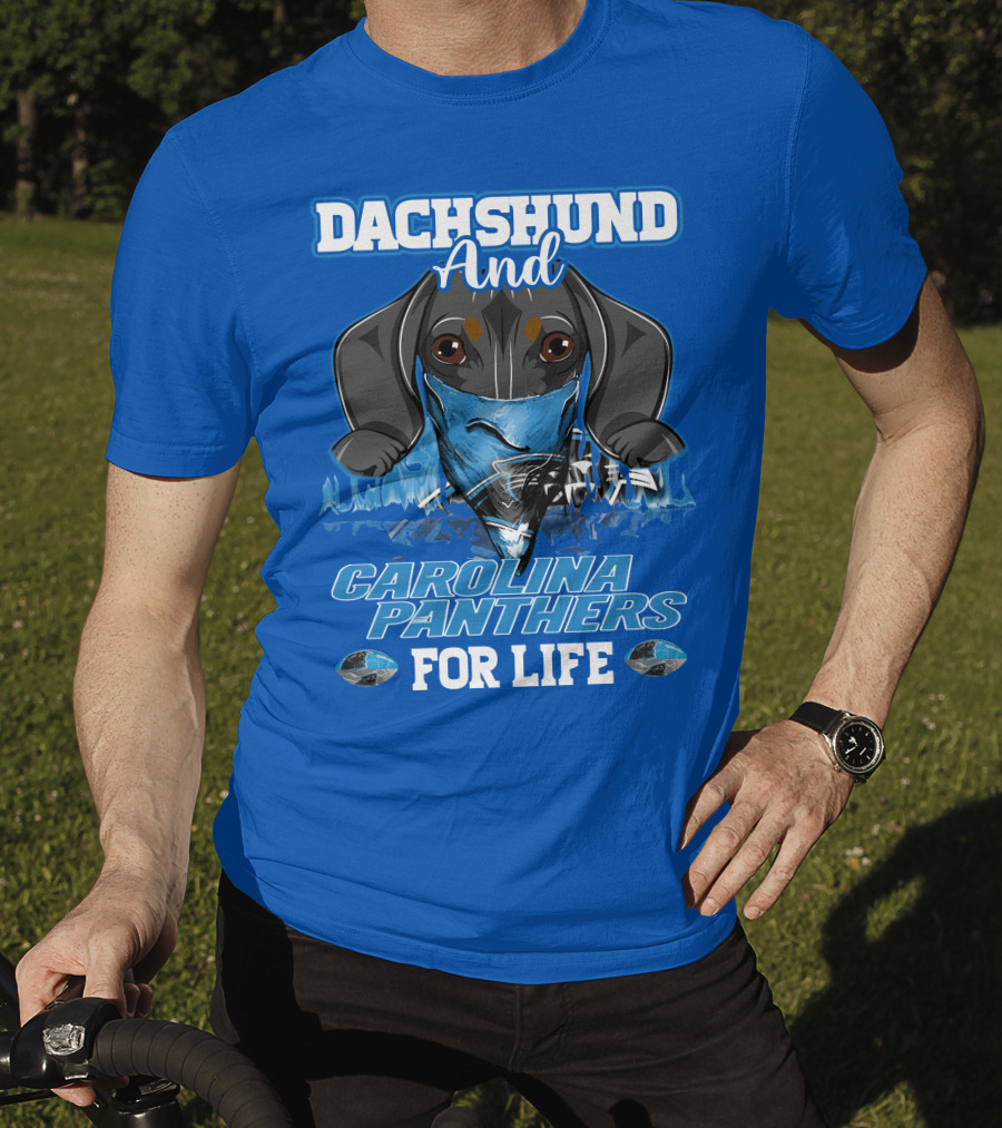 Dachshund And Carolina Panthers For Life T-Shirt