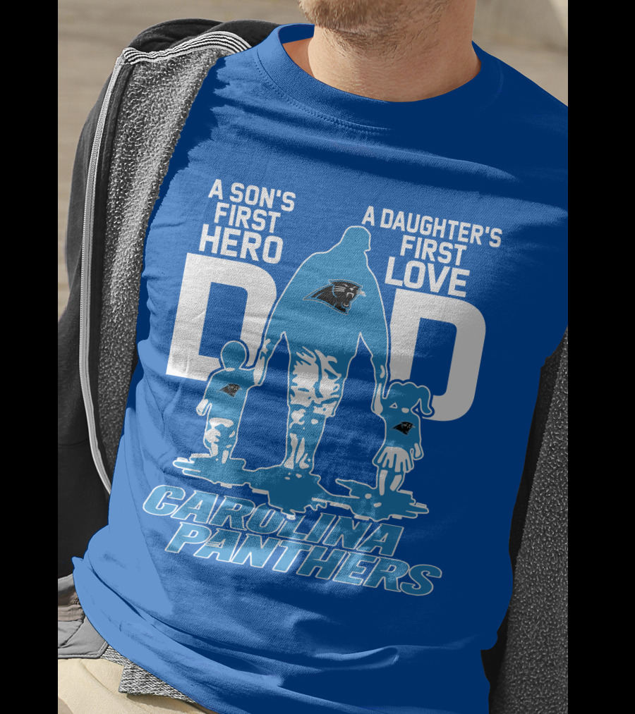 A Son's First Hero A Daughter's First Love Dad Carolina Panthers T-Shirt