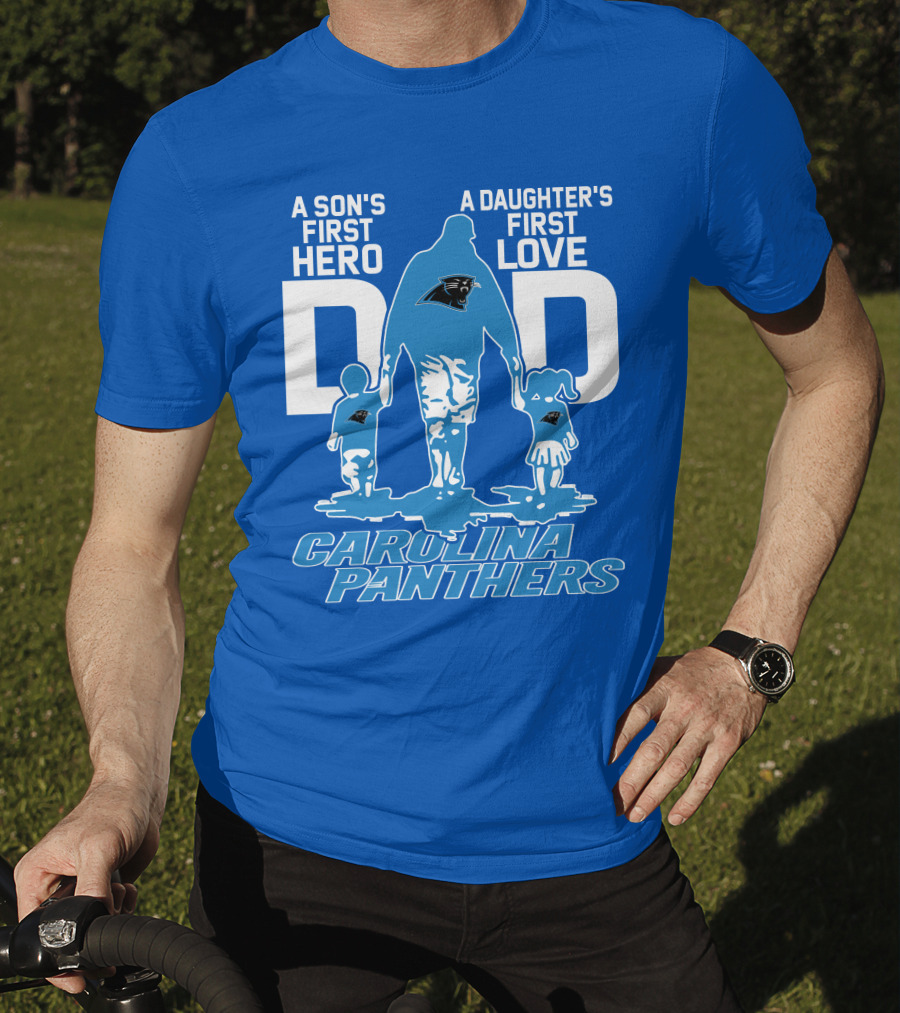 A Son's First Hero A Daughter's First Love Dad Carolina Panthers T-Shirt