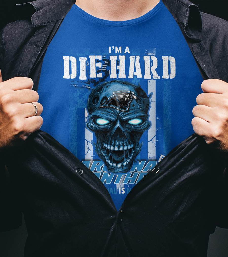 I'm A Die Hard Carolina Panthers Fan Your Approval Is Not Required T-Shirt