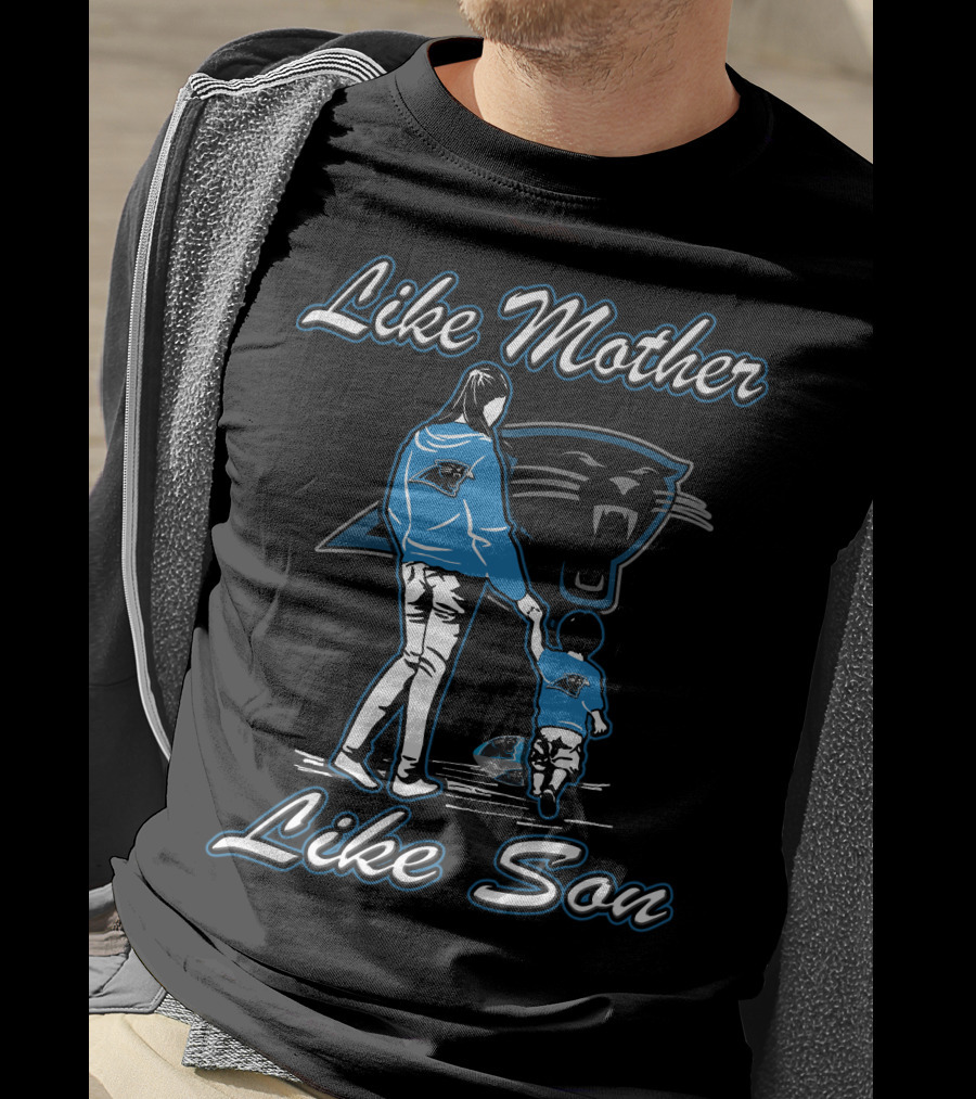 Like Mother Like Son Carolina Panthers T-Shirt
