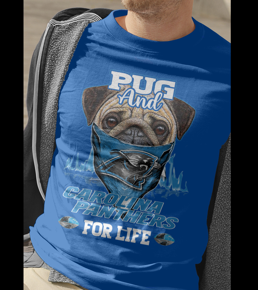 Pug And Carolina Panthers For Life T-Shirt