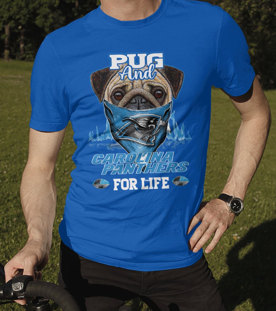 Pug And Carolina Panthers For Life T-Shirt