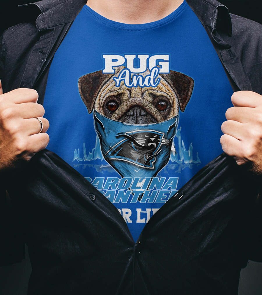 Pug And Carolina Panthers For Life T-Shirt