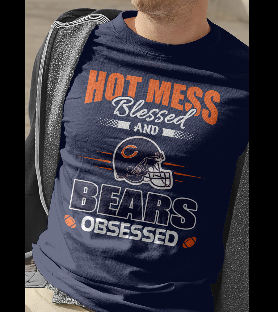 Hot Mess Blessed And Bears Obsessed T-Shirt