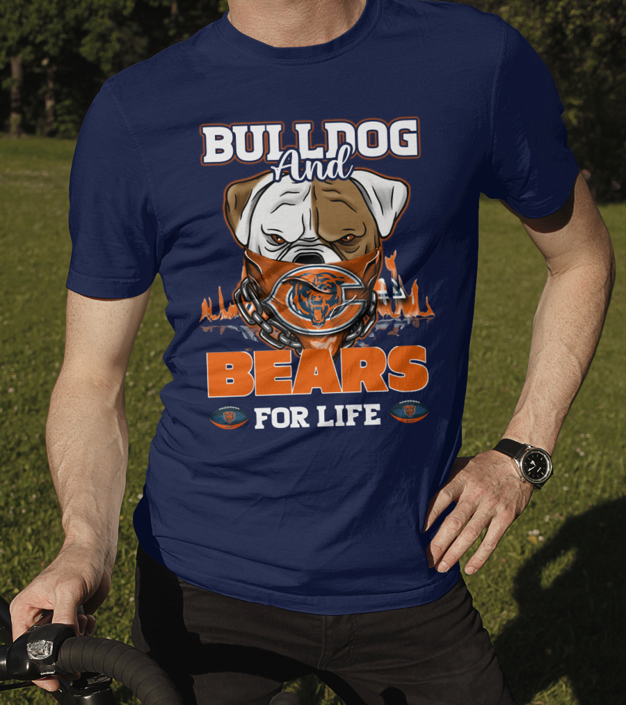 Bulldog And Bears For Life Chicago Bears T-Shirt