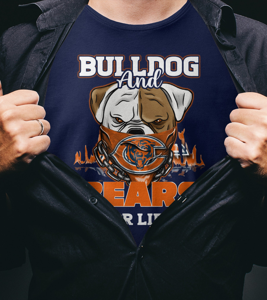 Bulldog And Bears For Life Chicago Bears T-Shirt