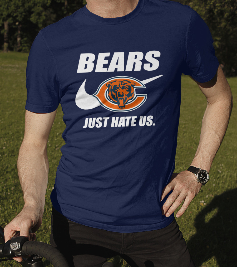Bears Just Hate Us Chicago Bears T-Shirt