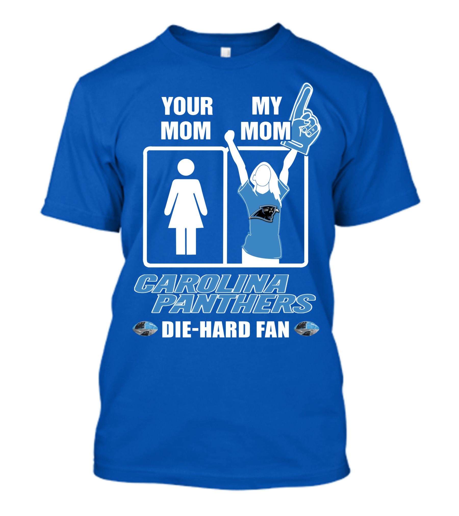 Your Mom My Mom Carolina Panthers Die-Hard Fan T-Shirt
