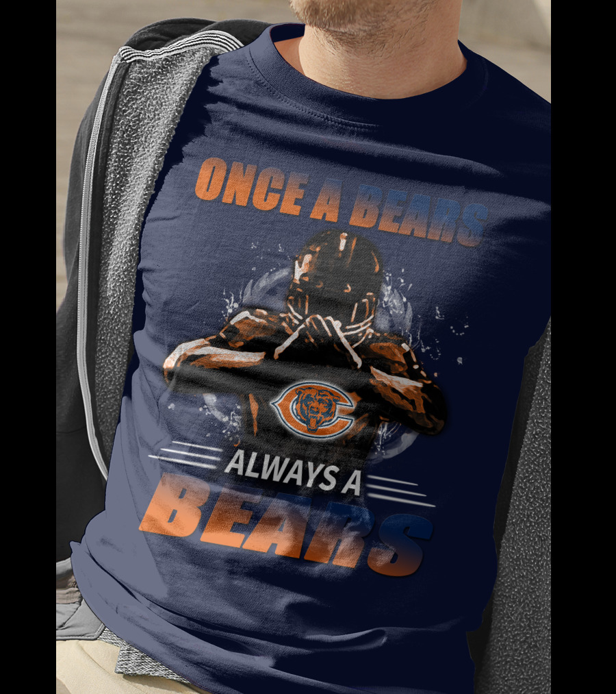 Once A Bears Always A Bears Chicago Bears T-Shirt