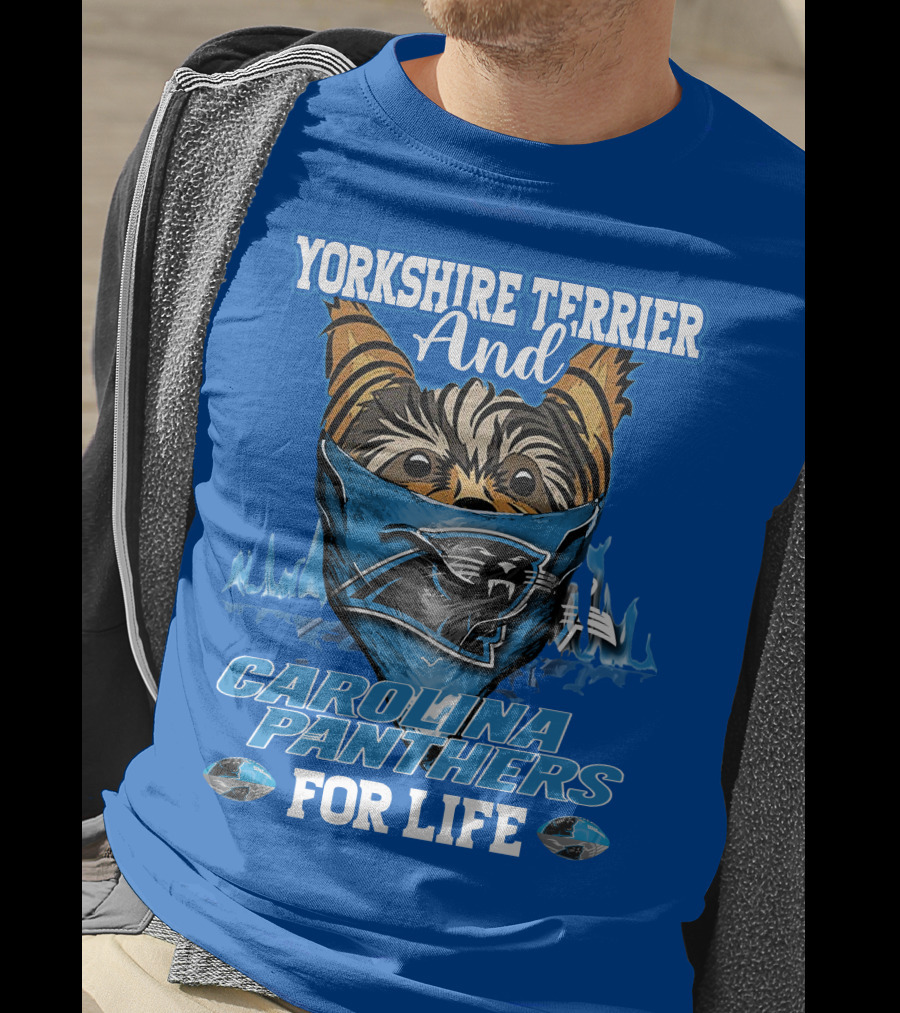 Yorkshire Terrier And Carolina Panthers For Life T-Shirt