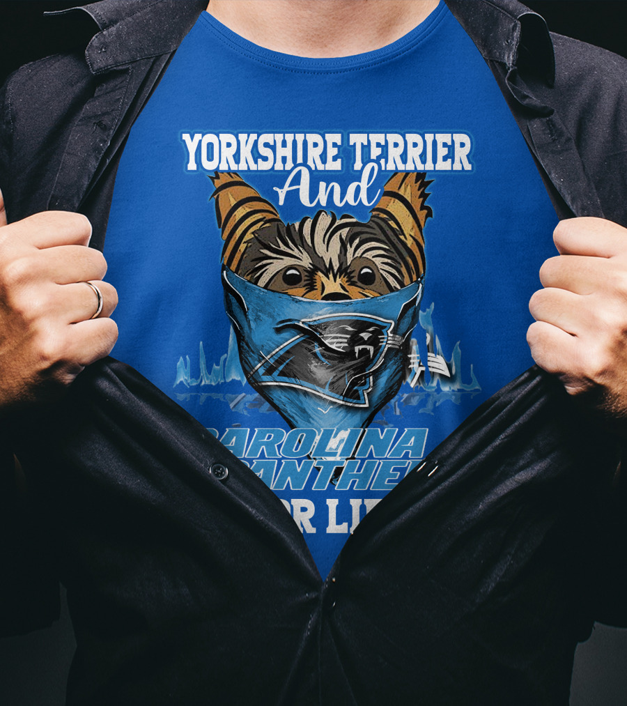 Yorkshire Terrier And Carolina Panthers For Life T-Shirt