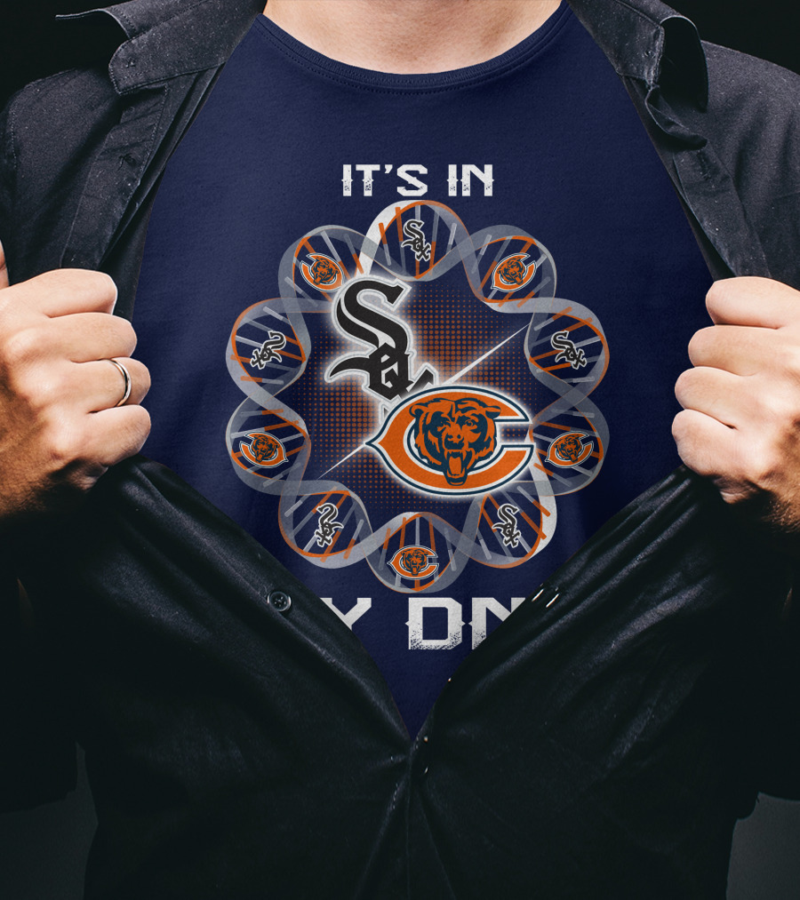 It's In My Dna Chicago Bears White Sox T-Shirt