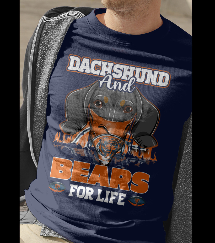 Dachshund And Chicago Bears For Life T-Shirt