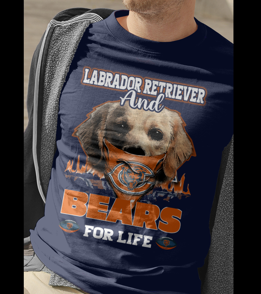 Labrador Retriever And Chicago Bears For Life T-Shirt