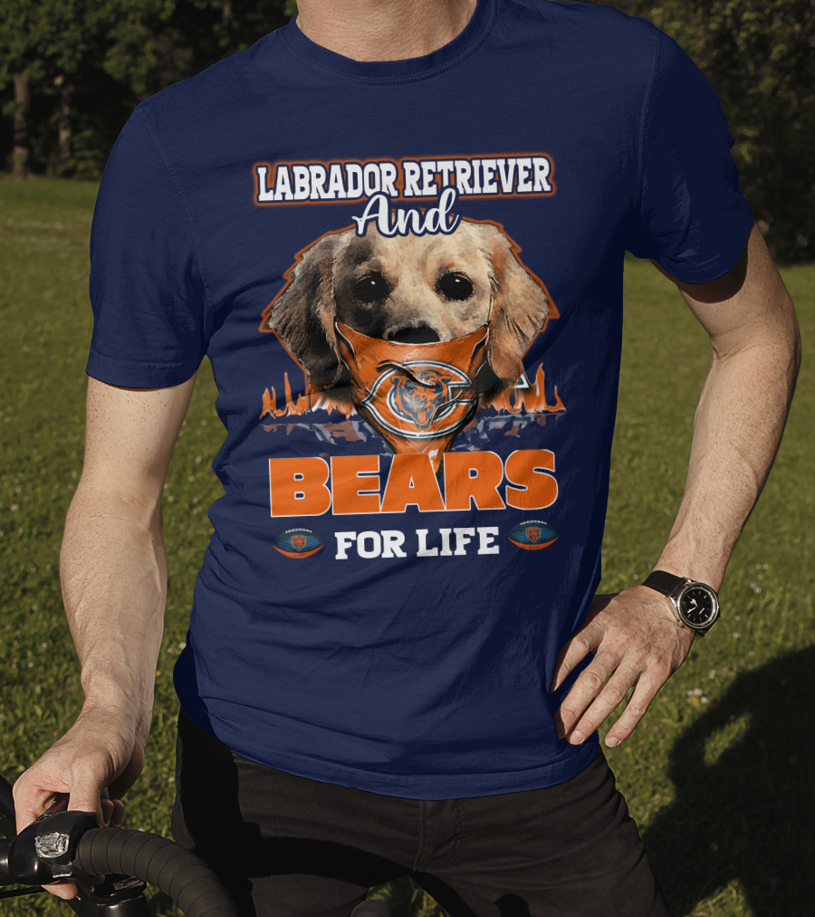 Labrador Retriever And Chicago Bears For Life T-Shirt