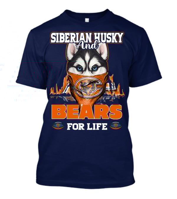 Siberian Husky And Bears For Life Chicago Bears T-Shirt