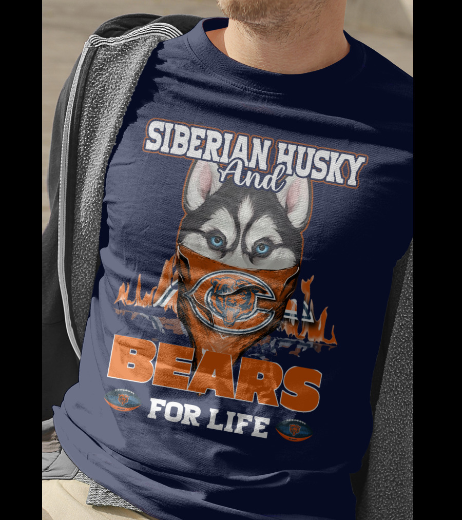 Siberian Husky And Bears For Life Chicago Bears T-Shirt