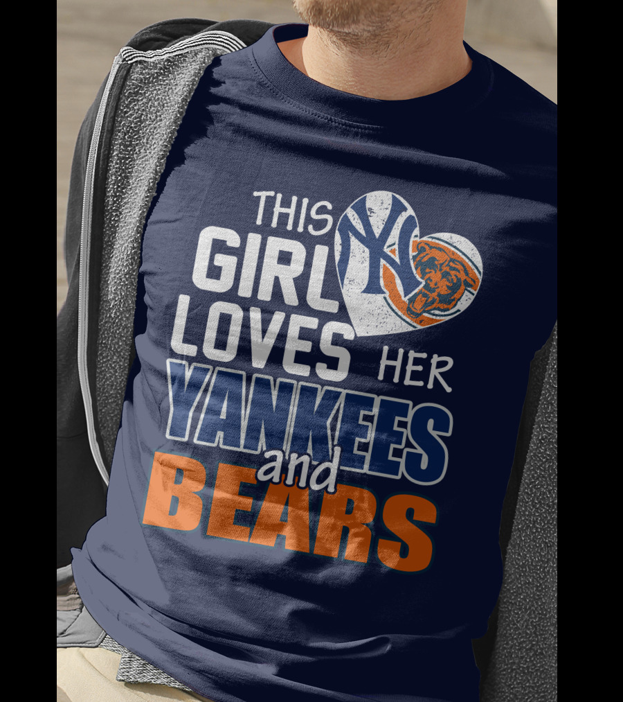 This Girl Loves Her Yankees And Bears T-Shirt