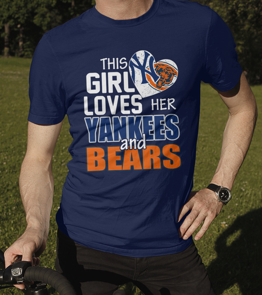 This Girl Loves Her Yankees And Bears T-Shirt