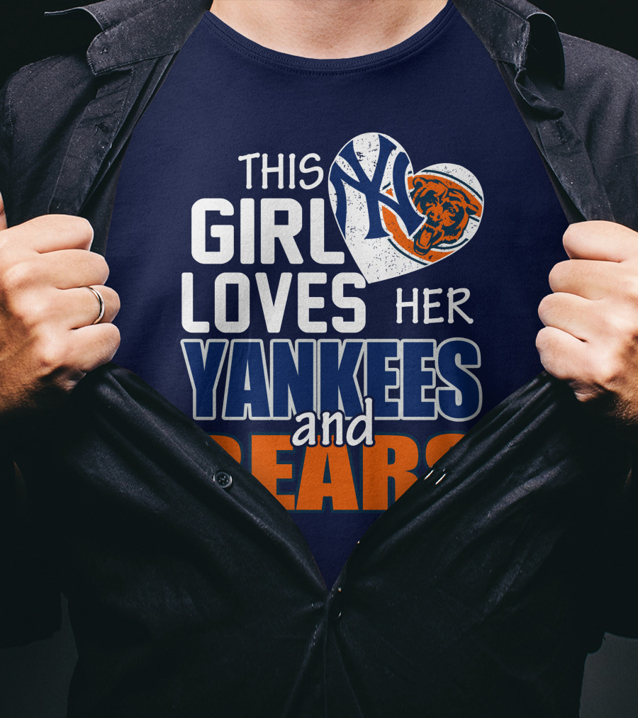 This Girl Loves Her Yankees And Bears T-Shirt
