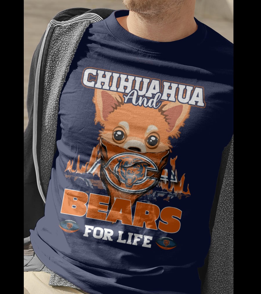 Chihuahua And Bears For Life Chicago Bears T-Shirt