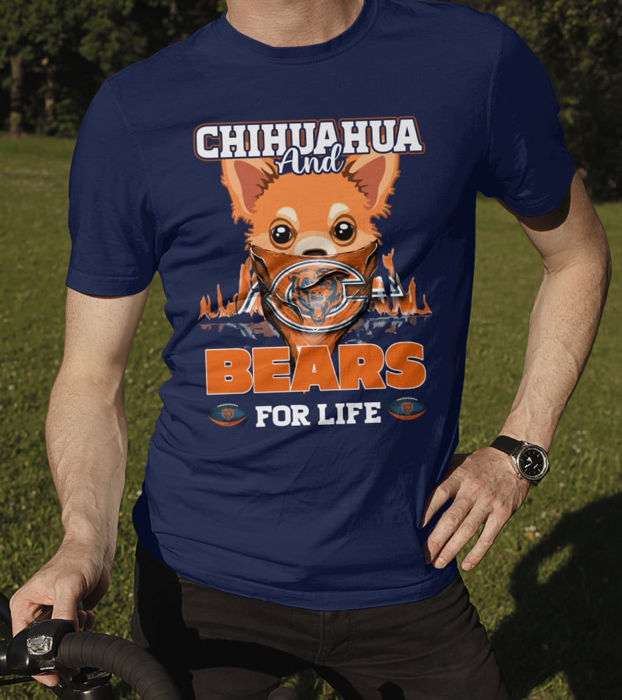 Chihuahua And Bears For Life Chicago Bears T-Shirt