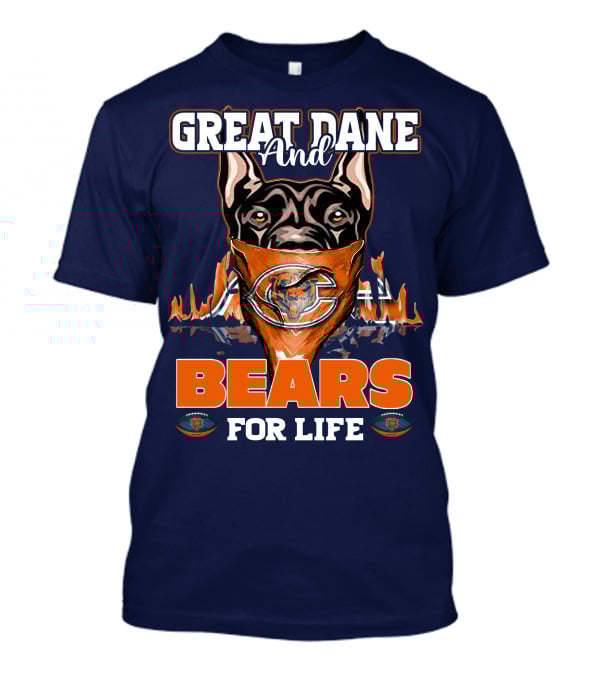 Great Dane And Bears For Life Chicago Bears T-Shirt