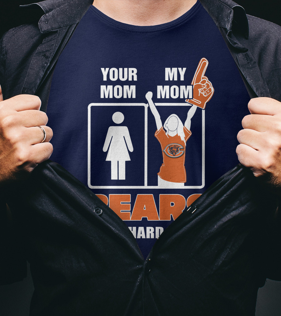 Your Mom My Mom Bears Die-Hard Fan T-Shirt