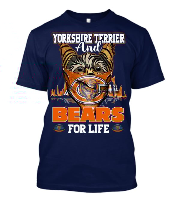 Yorkshire Terrier And Chicago Bears For Life T-Shirt