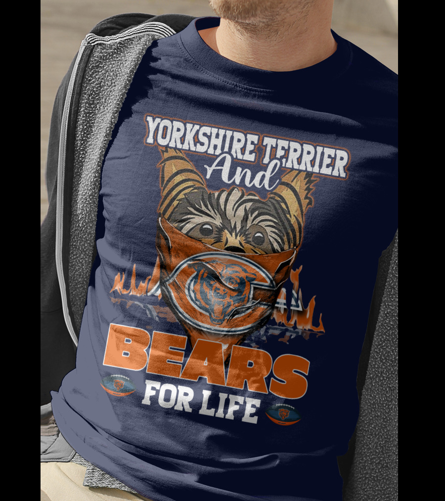 Yorkshire Terrier And Chicago Bears For Life T-Shirt