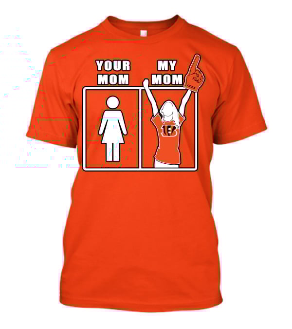 Cincinnati Bengals 30 Your Mom My Mom Bengals Fan Foam Finger T-Shirt