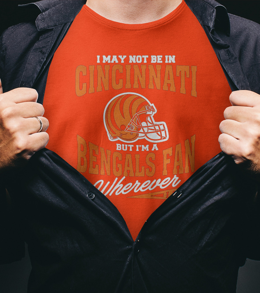 Bengals Fan Wherever I Am Cincinnati Helmet T-Shirt