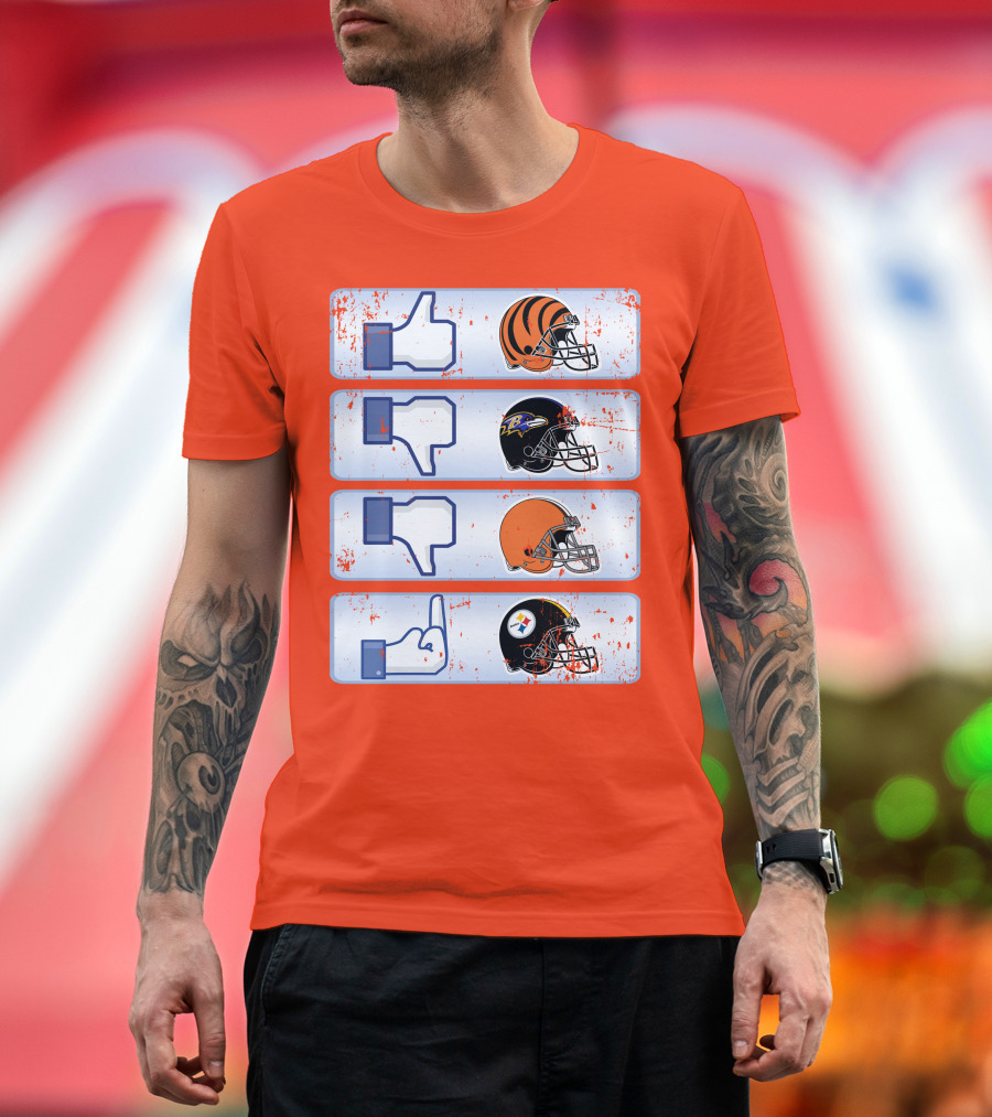 Cincinnati Bengals Like Cleveland Browns Baltimore Ravens Dislike Steelers T-Shirt