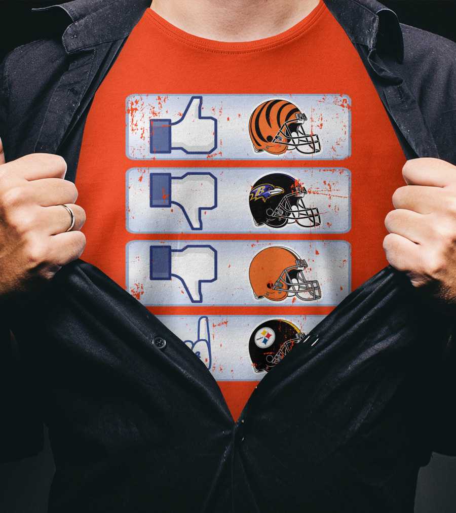 Cincinnati Bengals Like Cleveland Browns Baltimore Ravens Dislike Steelers T-Shirt