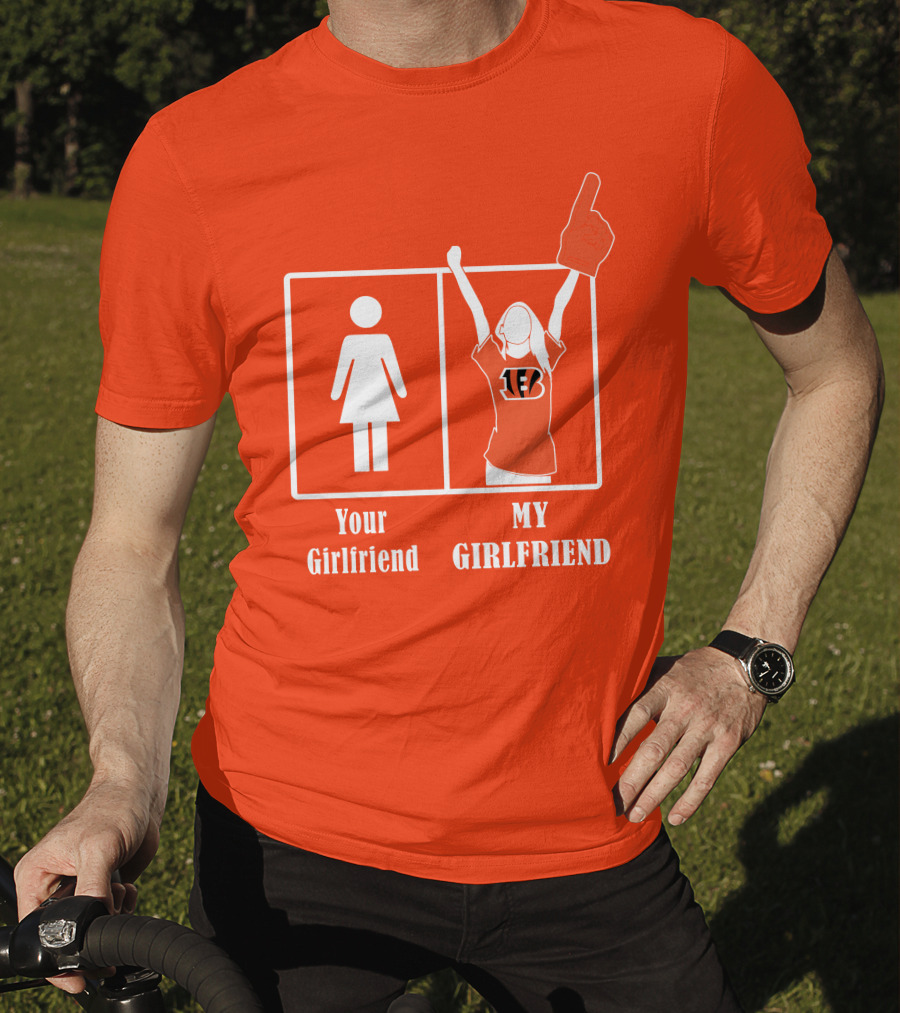 Cincinnati Bengals 16 Your Girlfriend My Girlfriend Rallying Fan Spirit T-Shirt